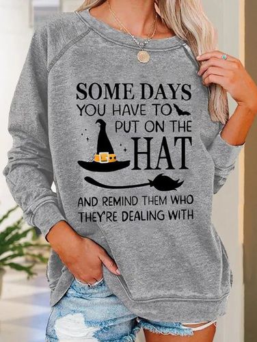 Halloween Some Days You Have To Put On The Hat Casual Sweatshirt - Just Fashion Now - Modalova