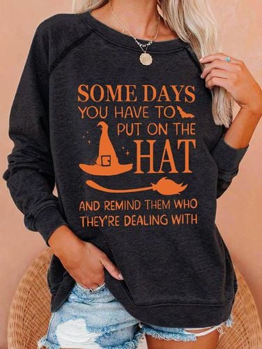 Halloween Some Days You Have To Put On The Hat Casual Sweatshirt - Just Fashion Now - Modalova