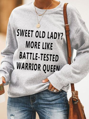 Sweet Old Lady More Like Battle-Tested Warrior Queen Casual Long Sleeve Sweatshirt - Just Fashion Now - Modalova