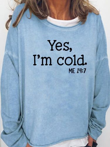 Yes I am Cold Casual Sweatshirt - Just Fashion Now - Modalova