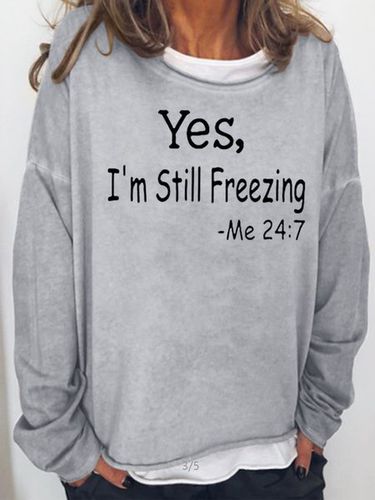 Yes I'm Still Freezing Casual Sweatshirt - Modetalente - Modalova