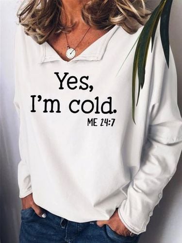 Womens Yes I am Cold Casual Sweatshirt - Just Fashion Now - Modalova