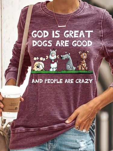 Womens funny God Is Great Dogs Are Good And People Are Crazy Sweatshirt - Just Fashion Now - Modalova