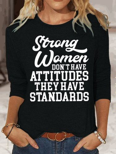 Women's Strong Women Don't Have Attitudes They Have Standards Casual Crew Neck Top - Just Fashion Now - Modalova