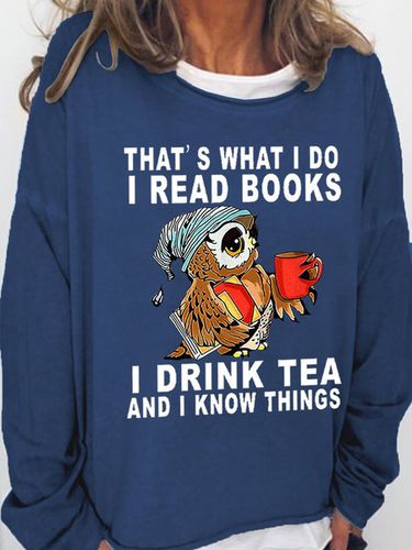 Women Owl That's What I Do I Read Books I Drink Tea And I Know Things Loose Simple Sweatshirt - Just Fashion Now - Modalova