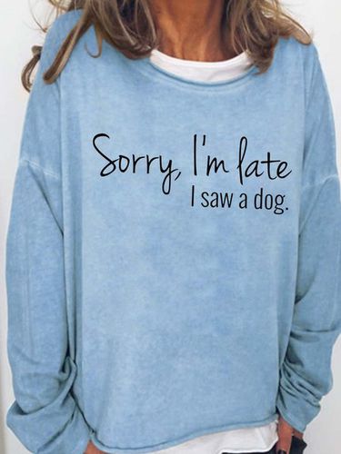 Women's Sorry I'm late I saw a Dog Letters Casual Sweatshirt - Just Fashion Now - Modalova