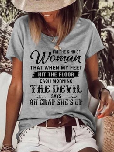 Womens I'm The Kind Of Woman That When My Feet Hit The Floor Each Morning The Devil Says T-Shirt - Just Fashion Now - Modalova