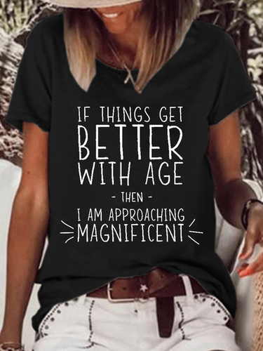 Women's Funny Word If Things Get Better With Age I'm Magnificent Casual T-Shirt - Just Fashion Now - Modalova