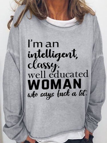 Women's Funny Cuss Word I'M An Intelligent Classy Well Educated Woman Who Says Fuck A Lot Cotton-Blend Text Letters Sweatshirt - Modetalente - Modalova