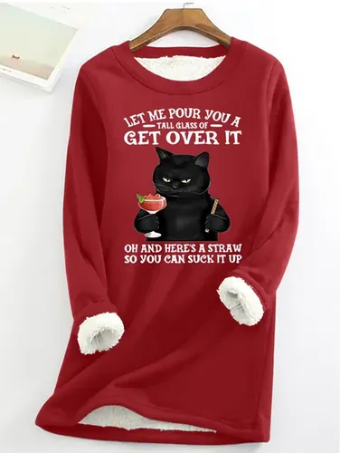 Let Me Pour You A Tall Glass Of Get Over It Oh And Here's A Straw So You Can Suck It Up Funny Cat Crew Neck Fleece Sweatshirt - Modetalente - Modalova