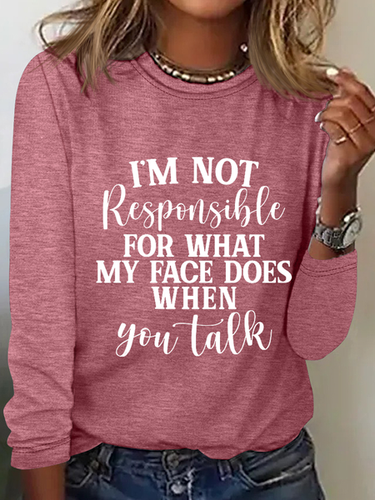 I'm Not Responsible For What My Face Does When You Talk Text Letters Casual Long Sleeve Shirt - Modetalente - Modalova