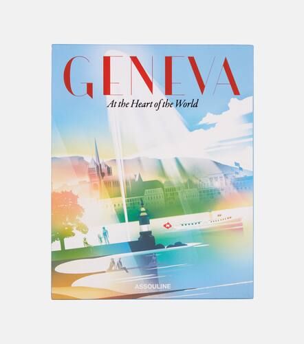 Geneva: At the Heart of the World - Assouline - Modalova