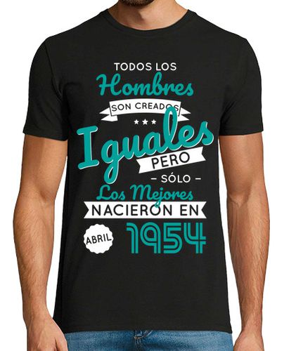 Camiseta 70 Anos Hombres Iguales Abril 1954 - latostadora.com - Modalova