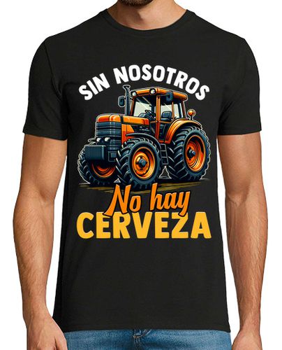 Camiseta Agricultor Granjero Sin Cerveza Tractor Tractorada Agricultura - latostadora.com - Modalova