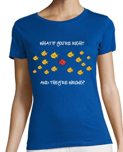 Camiseta mujer What if you're right and they're wrong ( - latostadora.com - Modalova