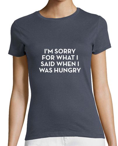 Camiseta mujer lo siento por lo que dije cuando tenía hambre - latostadora.com - Modalova