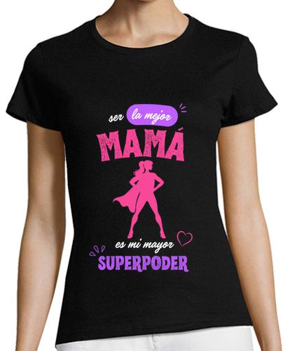 Camiseta mujer Ser mama es mi mayor superpoder - latostadora.com - Modalova