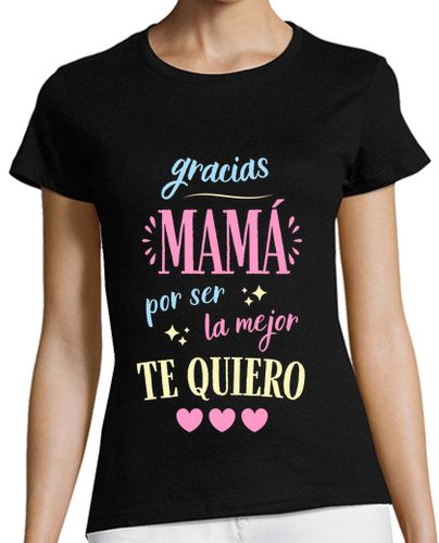 Camiseta mujer Gracias mama la mejor te quiero - latostadora.com - Modalova