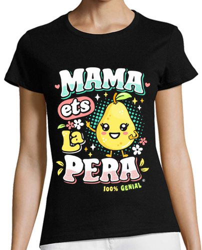 Camiseta mujer Mama ets la pera - latostadora.com - Modalova