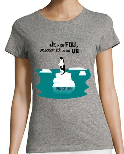 Camiseta mujer estoy loco ajourd'hui mí, que soy un pingüino! - latostadora.com - Modalova