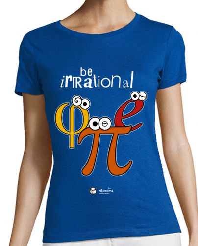 Camiseta mujer Be irrational π φ e (fondos oscuros) - latostadora.com - Modalova
