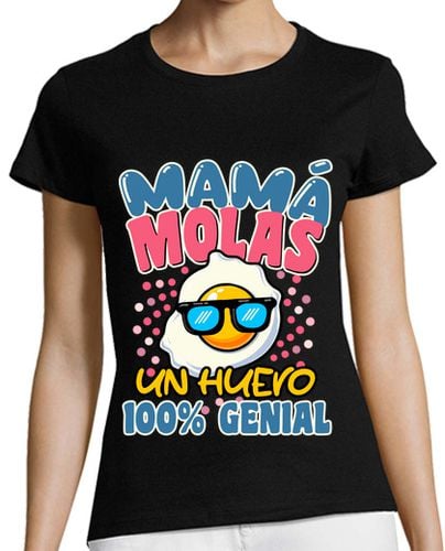 Camiseta Mujer Manga Corta Mamá Molas Un Huevo Mejor Madre Genial Regalo Día De La Madre laTostadora - latostadora.com - Modalova