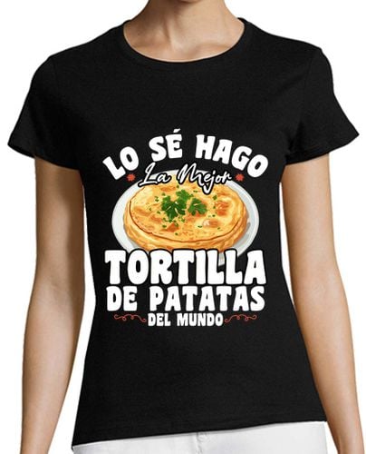 Camiseta Mujer Manga Corta Chef Hago La Mejor Tortilla De Patatas Cocinera laTostadora - latostadora.com - Modalova