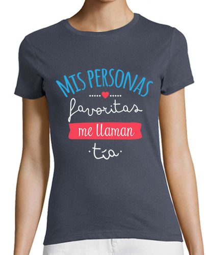 Camiseta Mujer Manga Corta Mis Personas Favoritas Me Llaman Tía laTostadora - latostadora.com - Modalova