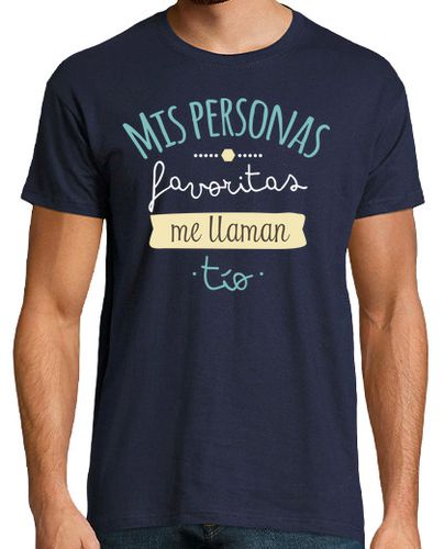 Camiseta Mis Personas Favoritas Me Llaman Tío, Día del Padre - latostadora.com - Modalova
