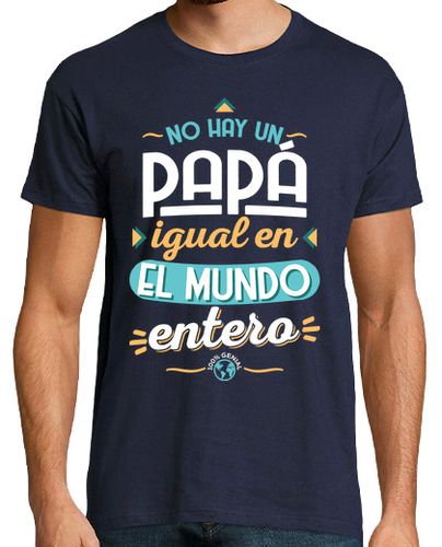 Camiseta No hay un papá igual en el mundo entero - latostadora.com - Modalova
