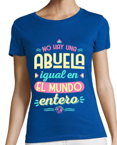 Camiseta mujer No hay una abuela igual en el mundo entero - latostadora.com - Modalova