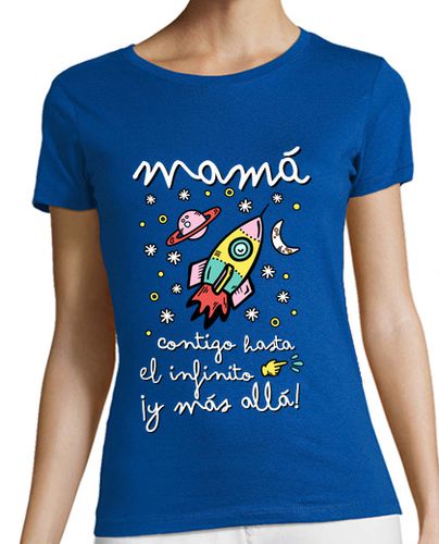 Camiseta mujer Mamá contigo hasta el infinito ¡y más allá! - latostadora.com - Modalova