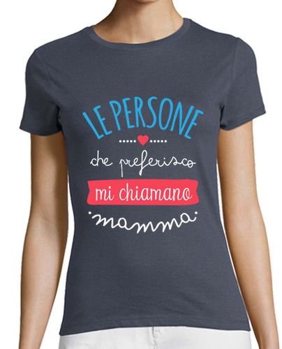 Camiseta mujer Le Persone che Preferisco Mi Chimano Mamma - latostadora.com - Modalova