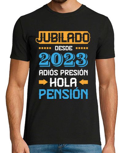 Camiseta Jubilado Desde 2023, Adiós Presión, Hola Pensión - latostadora.com - Modalova