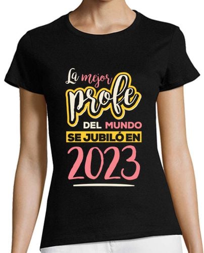 Camiseta Mujer Manga Corta La Mejor Profe Del Mundo Se Jubiló en 2023 laTostadora - latostadora.com - Modalova