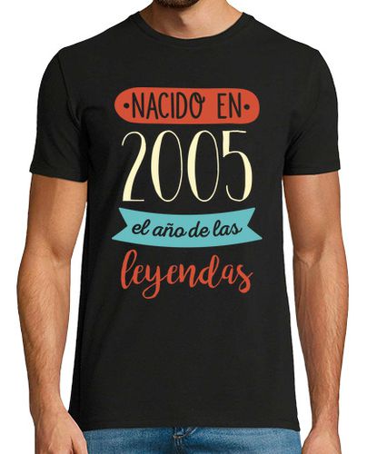Camiseta Nacido en 2005, el Año de las Leyendas - latostadora.com - Modalova