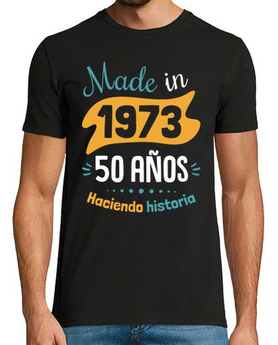 Camiseta Made in 1973, 50 Años Haciendo Historia - latostadora.com - Modalova