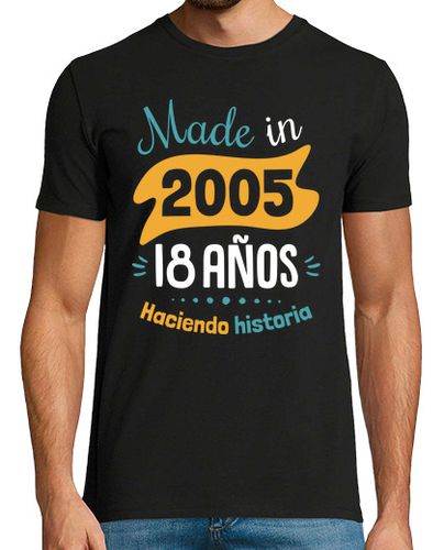 Camiseta Made in 2005, 18 Años Haciendo Historia - latostadora.com - Modalova