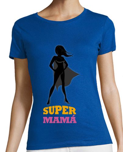 Camiseta mujer Super Mamá - Día De La Madre - latostadora.com - Modalova