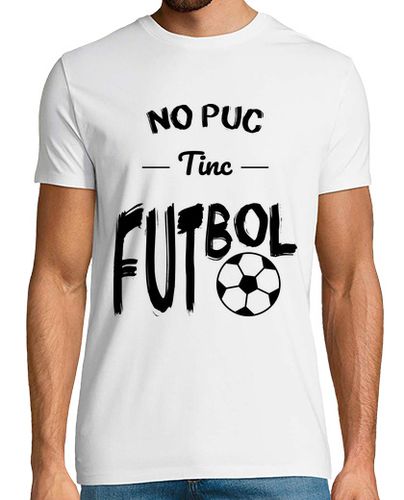 Camiseta No puedo tengo fútbol - Catalán - latostadora.com - Modalova