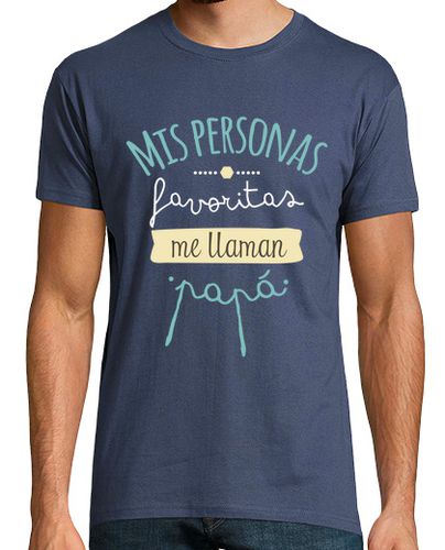 Camiseta Mis Personas Favoritas Me Llaman Papá, Día del Padre - latostadora.com - Modalova