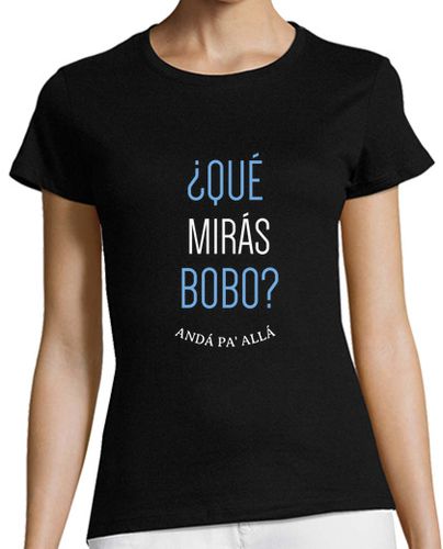 Camiseta mujer Que miras bobo - latostadora.com - Modalova