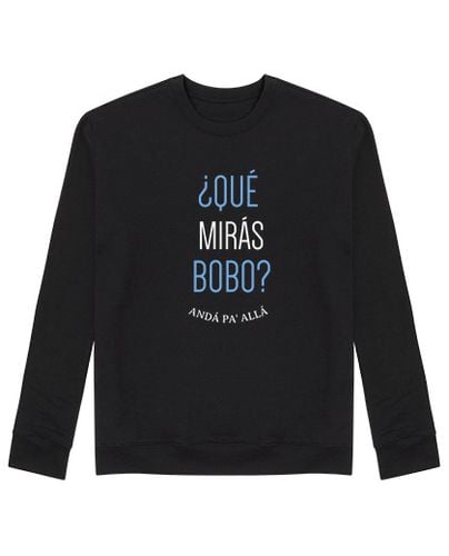 Sudadera Sin Capucha Unisex Que miras bobo laTostadora - latostadora.com - Modalova