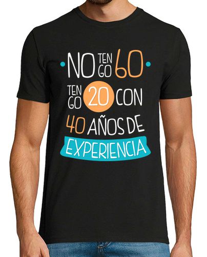 Camiseta Hombre Manga Corta No Tengo 60, Tengo 20 con 40 Años de Experiencia laTostadora - latostadora.com - Modalova