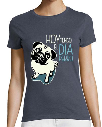 Camiseta mujer Hoy Tengo El Día Perro (Mujer) - latostadora.com - Modalova