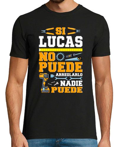 Camiseta Si Lucas No Puede Nadie Puede Humor Día Del Padre - latostadora.com - Modalova