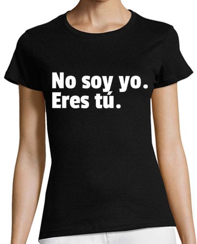 Camiseta mujer No soy yo, eres tú - latostadora.com - Modalova