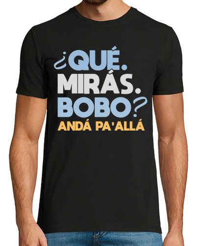 Camiseta que miras bobo anda pa alla - latostadora.com - Modalova