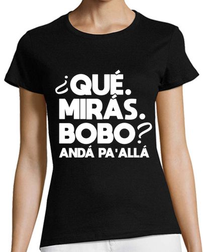 Camiseta mujer que miras bobo anda pa alla - latostadora.com - Modalova