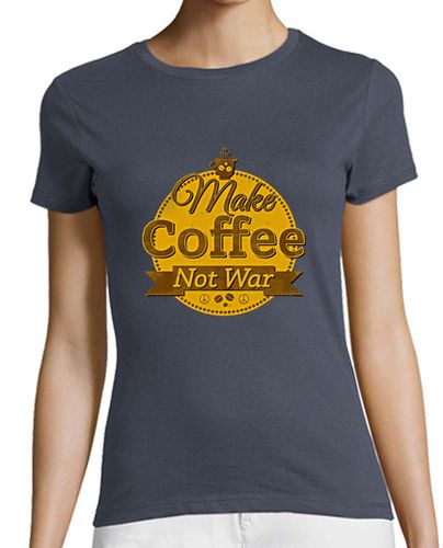 Camiseta mujer Make Coffee Not War - latostadora.com - Modalova